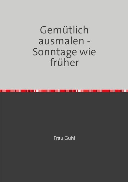 Cover von Gemütlich ausmalen/Gemütlich ausmalen – Sonntage wie früher