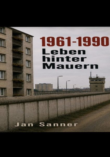 Cover von DDR Geschichte/1961-1990 Leben hinter Mauern