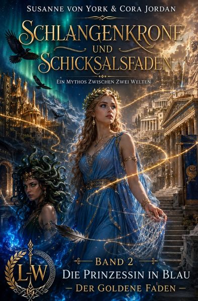Cover von Schlangenkrone & Schicksalsfaden/Schlangenkrone und Schicksalsfaden – Ein Mythos zwischen zwei Welten – Buch 2 – Die Prinzessin in Blau – Der goldene Faden