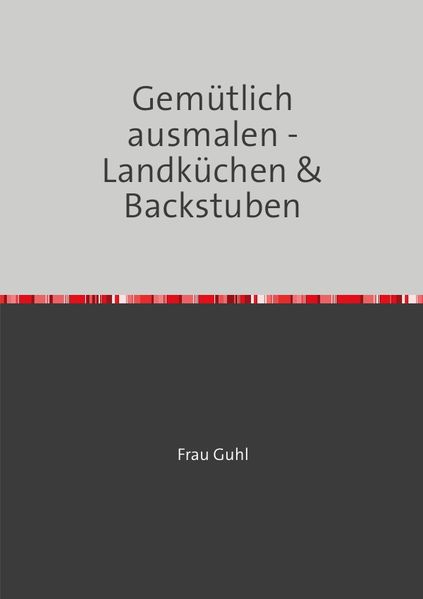 Cover von Gemütlich ausmalen/Gemütlich ausmalen – Landküchen & Backstuben