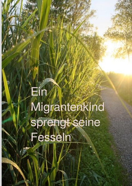 Cover von Ein Migrantenkind sprengt seine Fesseln