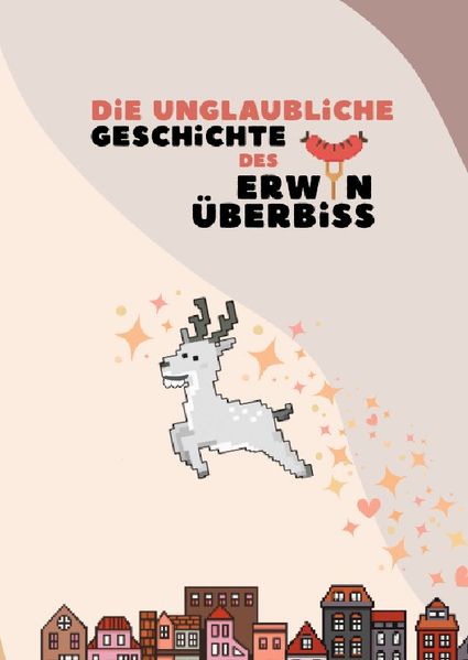 Cover von Die unglaubliche Geschichte des Erwin Überbiss