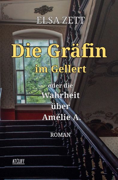 Cover von Die Gräfin im Gellert oder die Wahrheit über Amélie A