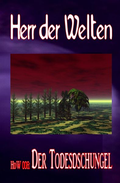 Cover von HERR DER WELTEN Einzelausgabe/HERR DER WELTEN 006: Der Todesdschungel