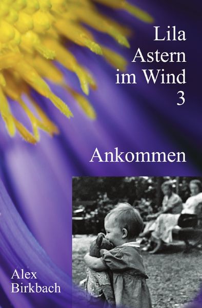 Cover von Lila Astern im Wind/Lila Astern im Wind 3: Ankommen
