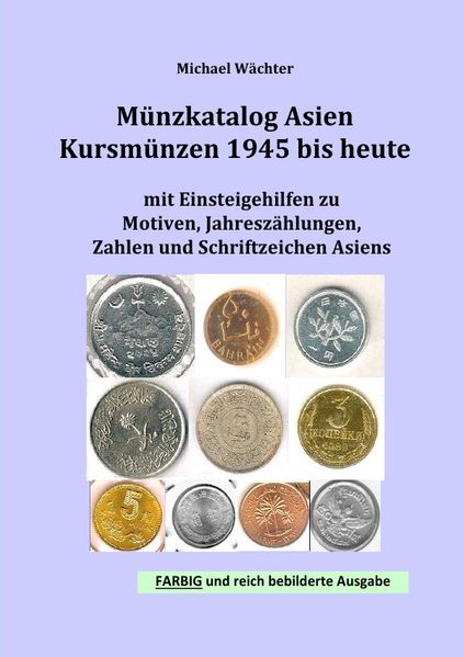 Cover von Kursmünzenkataloge zum Einsteigen in das Münzensammeln/Münzkatalog Asien – Kursmünzen 1945 bis heute
