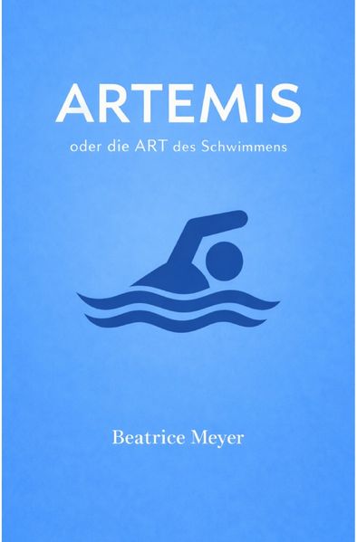 Cover von ARTEMIS oder die Art des Schwimmens