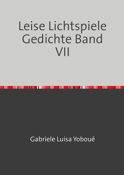 Cover von Gedichte/Leise Lichtspiele Gedichte Band VII