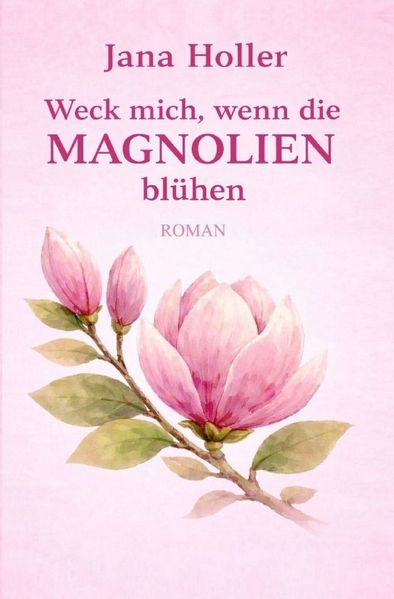 Cover von Weck mich, wenn die Magnolien blühen