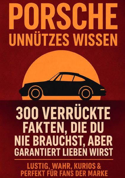 Cover von Unnützes Autowissen/Porsche unnützes Wissen