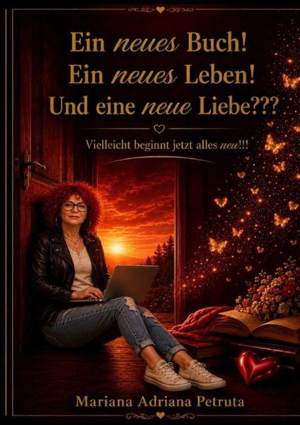Cover von Ein neues Buch! Ein neues Leben! Und eine neue Liebe??? Vileicht beginnt jetzt alles neu!!!