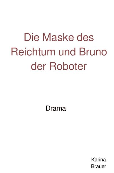 Cover von Die Maske des Reichtum und Bruno der Roboter