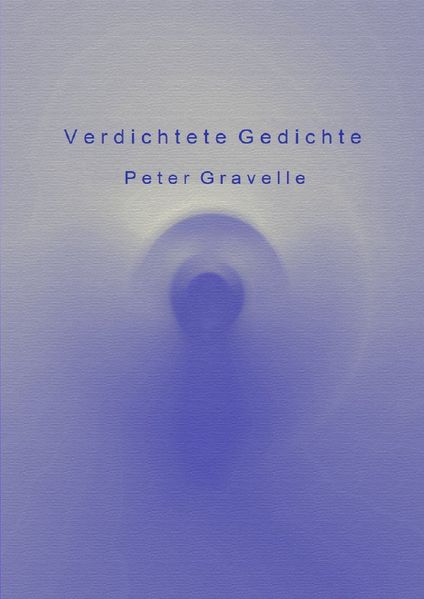 Cover von „Gravelles Vermächtnis“/Verdichtete Gedichte