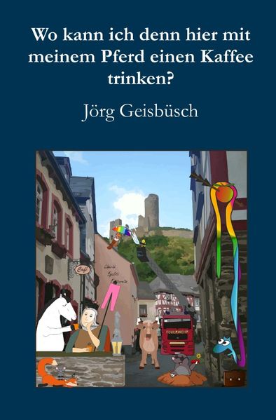 Cover von Wo kann ich denn hier mit meinem Pferd einen Kaffee trinken?