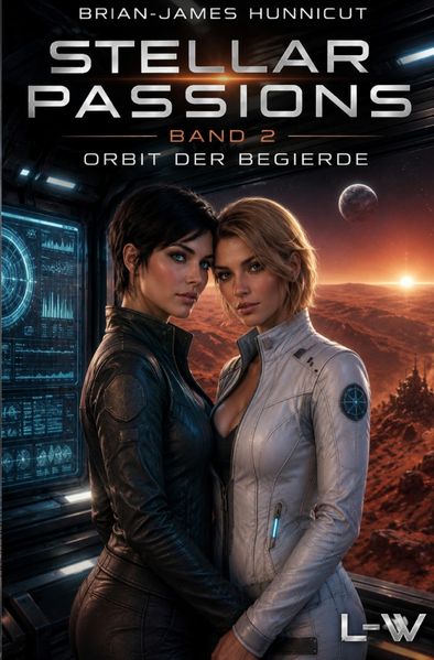 Cover von STELLAR PASSIONS/Stellar Passions – Band 2 – Orbit der Begierde