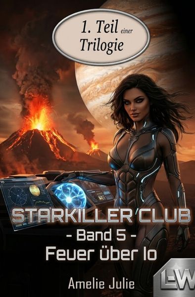 Cover von Starkiller-Club/Starkiller-Club – Band 5 – Feuer über IO – (Buch 5.1)