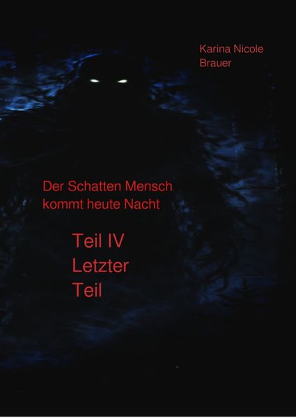 Cover von Der Schattenmensch kommt heute Nacht Teil IV Letzter Teil