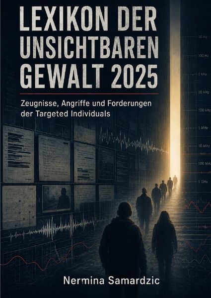 Cover von Lexikon der Unsichtbaren Gewalt 2025 Zeugnisse, Angriffe und Forderungen der Targeted Individuals