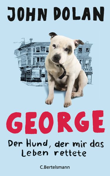 Cover von George – Der Hund, der mir das Leben rettete