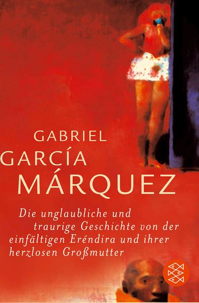 Cover von Die unglaubliche und traurige Geschichte von der einfältigen Eréndira und ihrer herzlosen Großmutter
