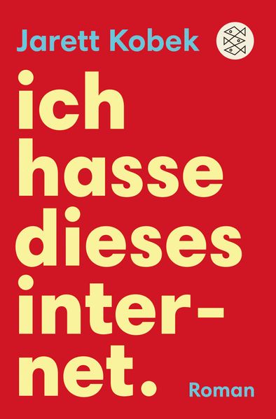 Cover von Ich hasse dieses Internet. Ein nützlicher Roman