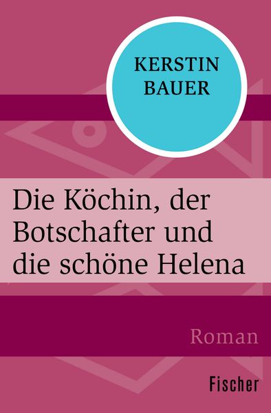 Cover von Die Köchin, der Botschafter und die schöne Helena