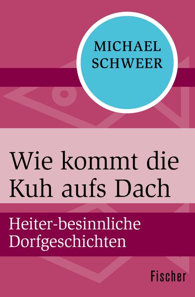 Cover von Wie kommt die Kuh aufs Dach