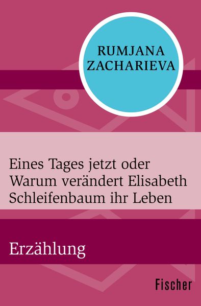 Cover von Eines Tages jetzt oder Warum verändert Elisabeth Schleifenbaum ihr Leben