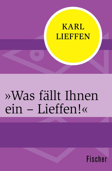Cover von »Was fällt Ihnen ein – Lieffen!«