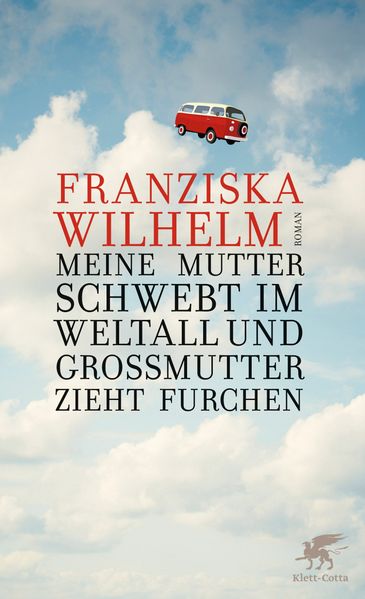 Cover von Meine Mutter schwebt im Weltall und Großmutter zieht Furchen