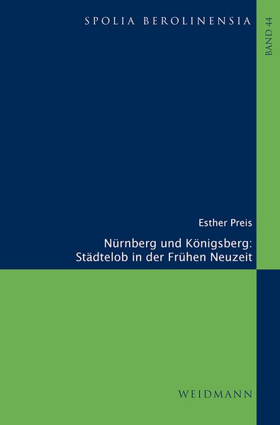 Cover von Nürnberg und Königsberg. Städtelob in der Frühen Neuzeit