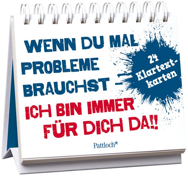 Cover von Wenn du mal Probleme brauchst: Ich bin immer für dich da!
