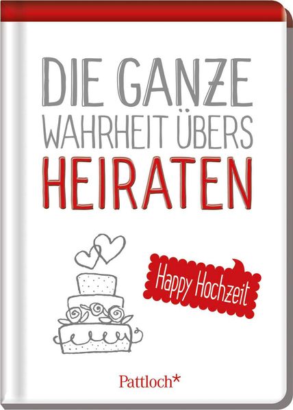 Cover von Die ganze Wahrheit übers Heiraten