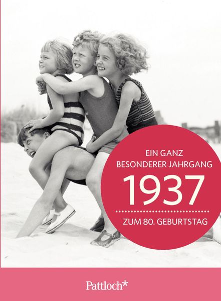 Cover von 1937 – Ein ganz besonderer Jahrgang Zum 80. Geburtstag
