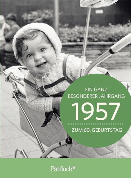 Cover von 1957 – Ein ganz besonderer Jahrgang Zum 60. Geburtstag