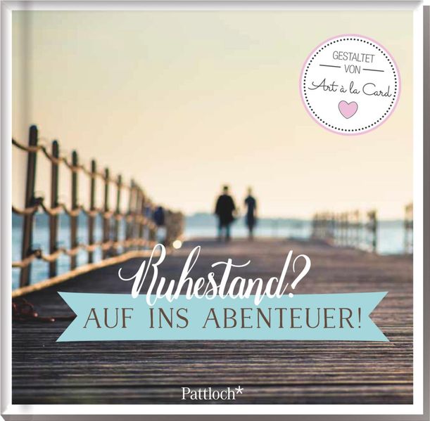 Cover von Ruhestand? Auf ins Abenteuer!