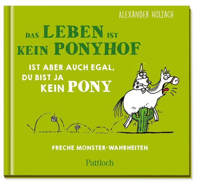Cover von Das Leben ist kein Ponyhof, ist aber auch egal, du bist ja kein Pony