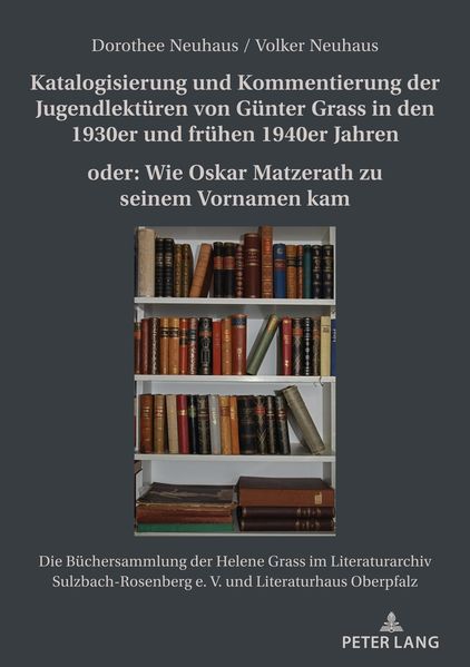 Cover von Katalogisierung und Kommentierung der Jugendlektüren von Günter Grass in den 1930er und frühen 1940er Jahren oder: Wie Oskar Matzerath zu seinem Vornamen kam