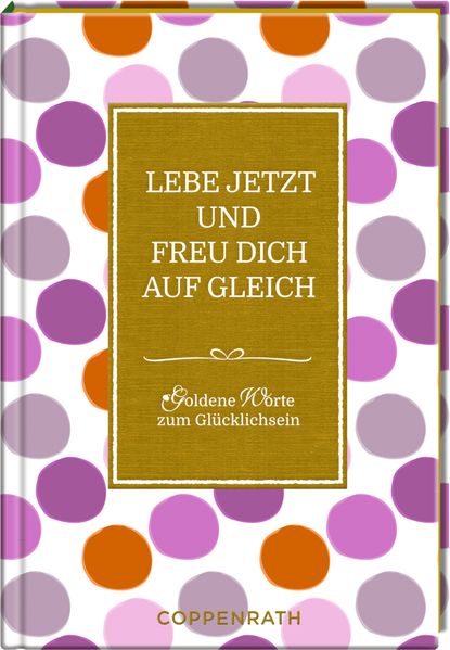 Cover von Lebe jetzt und freu dich auf gleich