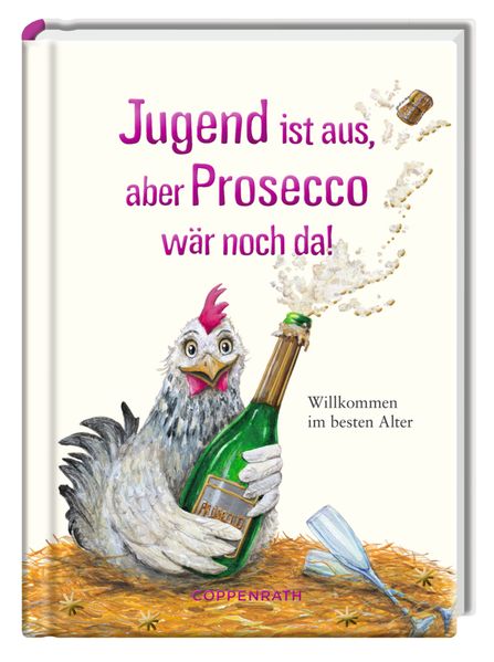 Cover von Jugend ist aus, aber Prosecco wär noch da!