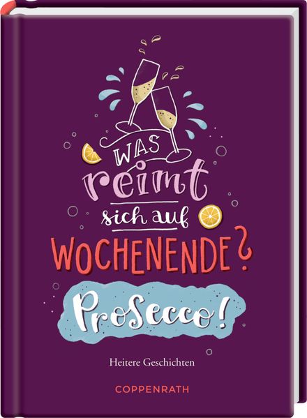 Cover von Was reimt sich auf Wochenende? Prosecco!