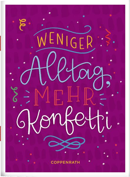 Cover von Weniger Alltag, mehr Konfetti