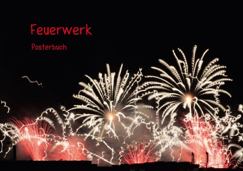 Cover von Feuerwerk Posterbuch (Posterbuch DIN A3 quer)