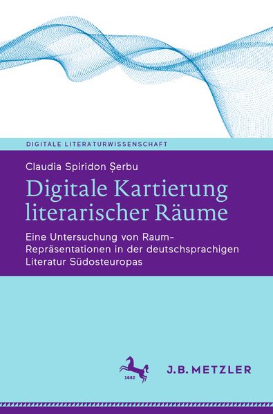 Cover von Digitale Kartierung literarischer Räume