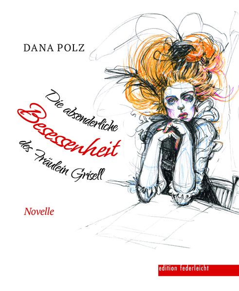 Cover von Die absonderliche Besessenheit des Fräulein Grisell