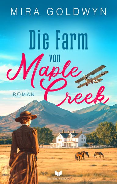 Cover von Die Farm von Maple Creek | Der Auftakt der berührenden Familiensaga von Mira Goldwyn