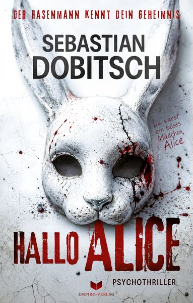 Cover von Hallo, Alice – Der Hasenmann kennt dein Geheimnis: Psychothriller