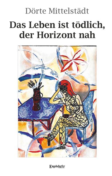 Cover von Das Leben ist tödlich, der Horizont nah