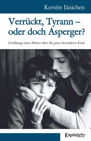 Cover von Verrückt, Tyrann – oder doch Asperger?