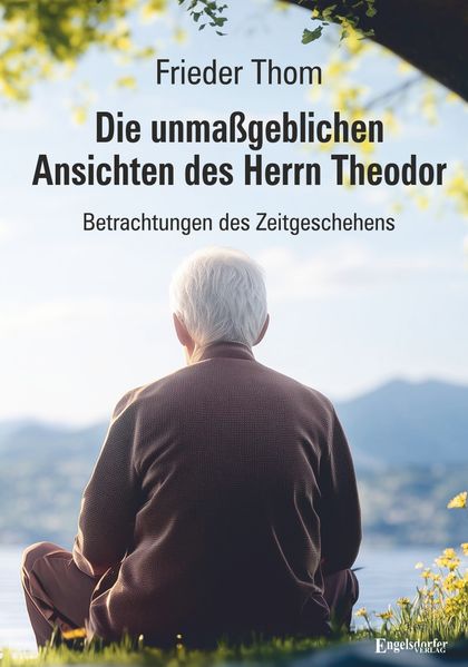 Cover von Die unmaßgeblichen Ansichten des Herrn Theodor